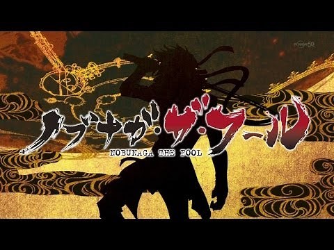 Nobunaga The Fool Intro Song - Opening & Ending HD