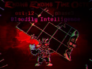 （非官方）【Ending！Ending Time Octet/八重终结倍增】phase3 Bloodily intelligence/【血侵余智】iibm拖延战
