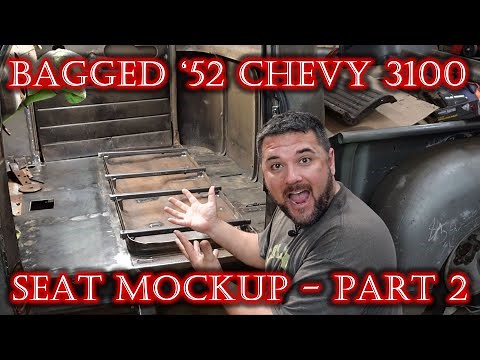 PART 57 - 1952 Chevy 3100 - SEAT MOCKUP (PART 2)!