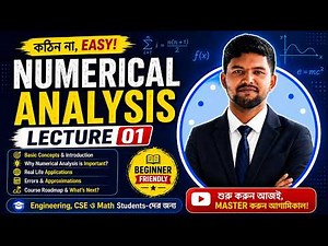 Numerical Analysis for Beginners | Lecture 01 (Complete Introduction)