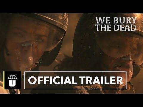 We Bury the Dead | Official Trailer [HD]