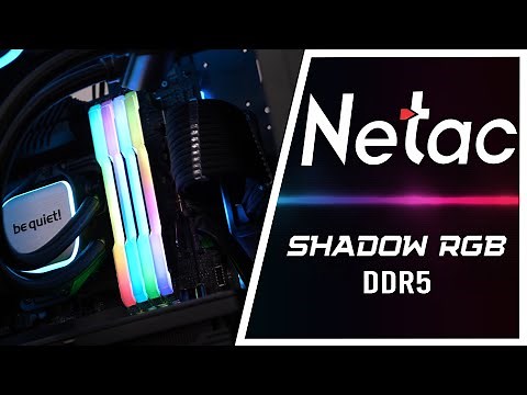NETAC Shadow RGB DDR5 Gaming Memory - Unboxing And Looks