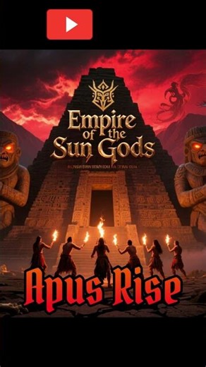 Empire of the Sun Gods - Apus Rise