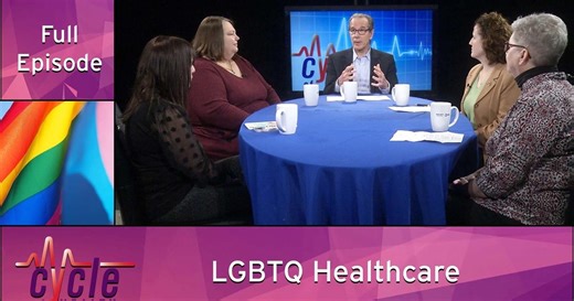 Cycle of Health:LGBTQ Healthcare Season 15 Episode 6