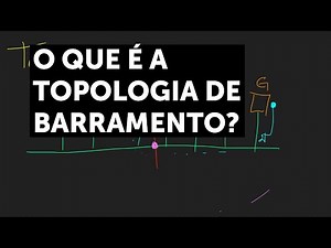 O que é a Topologia de Barramento?