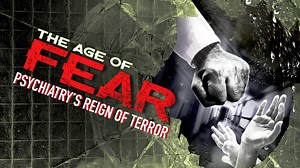 The Age of Fear: Psychiatry’s Reign of Terror