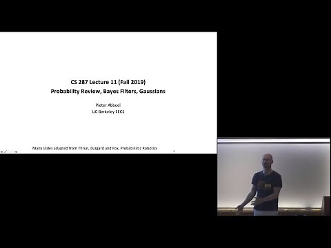 Lecture 11 Probability Review, Bayes Filters, Gaussians -- CS287-FA19 Advanced Robotics