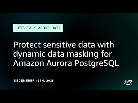 Protect sensitive data with dynamic data masking for Amazon Aurora PostgreSQL
