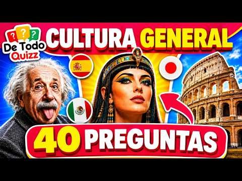 ¿Cuánto Sabes de Cultura General? 🧠 Quiz de 40 Preguntas