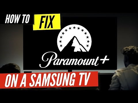 How to Fix Paramount Plus on a Samsung TV