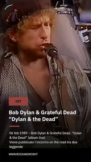 06 feb 1989 – Bob Dylan & Grateful Dead, “Dylan & the Dead” (album live)