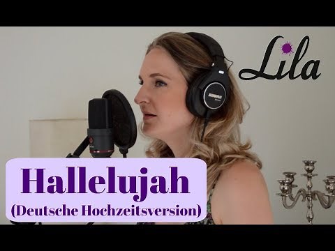 Hallelujah deutsche Hochzeitsversion gesungen von Lila (eigener Text - Lila-Version)