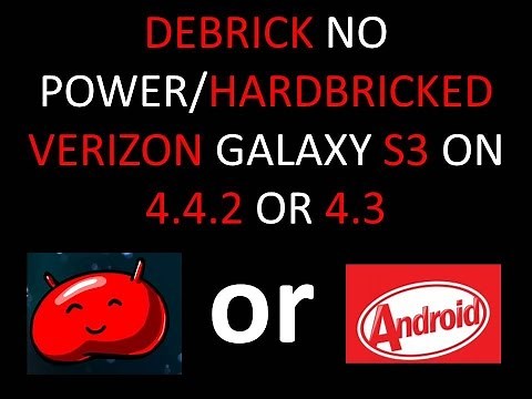 How to Unbrick / Debrick Hardbricked Verizon Galaxy S3 Running 4.3 or 4.4.2