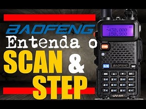 Baofeng UV-5R - Funções Scan e Step