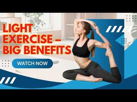 💪 Light Exercise – Big Benefits | Small Moves, Stronger Body💙 🌟