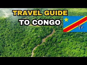 Ultimate Congo Travel Guide 2025 | Explore Kinshasa, Brazzaville, Virunga & the Congo River