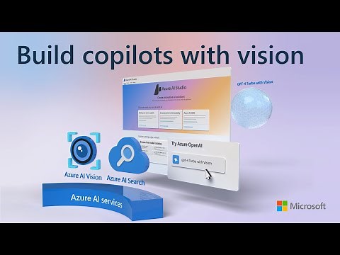 Build copilots with VISION | GPT-4 Turbo with Vision + Azure AI