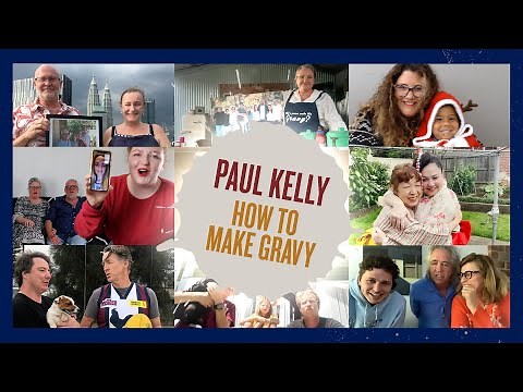 Paul Kelly - How To Make Gravy (2021 Version)