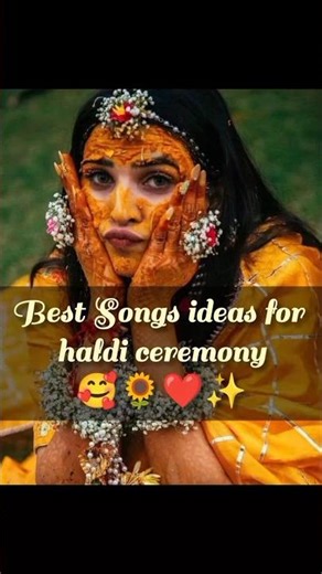 Best songs ideas for haldi ceremony🥰 ✨🌻❤||#haldi#song#fashion