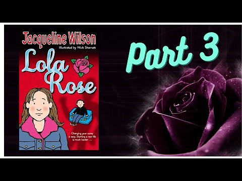 LOLA ROSE by Jacqueline Wilson - PART 3