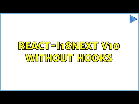 react-i18next v10 without hooks (2 Solutions!!)