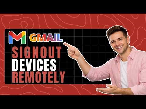 How to Sign Out of Gmail Remotely - Logout Other Devices