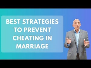 Best Strategies To Prevent Cheating In Marriage | Paul Friedman