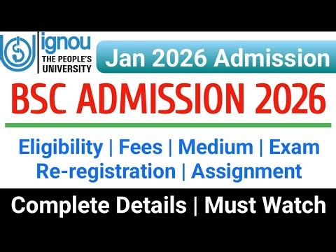 IGNOU Bsc Admission 2026 | Eligibility, Exam, Fees, Assignment | ignou jan 2026 admission_All info.