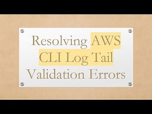 Resolving AWS CLI Log Tail Validation Errors