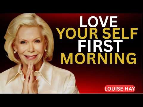 Louise Hay.Love Yourself First: Morning Meditation Practice