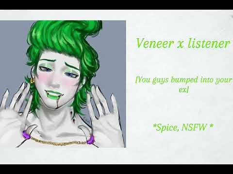 Veneer x listener [You guys bumped into your ex] *Spice, NSFW*