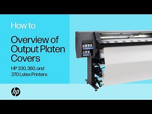Overview of Output Platen Covers HP 330, 360, and 370 Latex Printers | HP Latex | HP Support