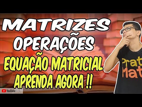 ❓COMO RESOLVER UMA EQUAÇÃO COM MATRIZES ?