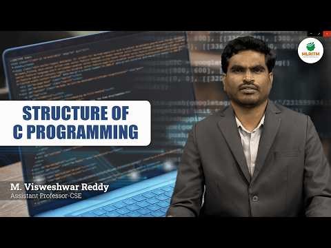 STRUCTUR OF C PROGRAMMING | BY MR. M. VISWESHWAR REDDY || MLRITM