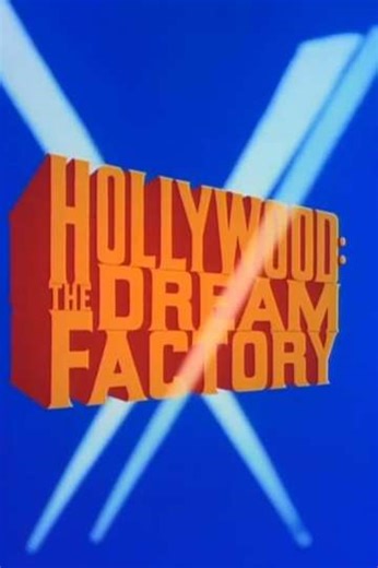 Hollywood: The Dream Factory (1972) - Movie