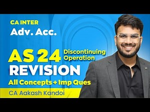 AS 24 Revision - Discontinuing Operation | Inter Advanced Accounting Revision | CA Aakash Kandoi