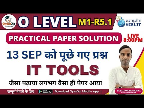 O Level Practical Paper Solution || IT Tools M1-R5.1 Practical Questions || 13 SEP 2023 || GyanXp