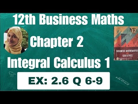 12th business maths chapter 2 exercise 2.6 question 6-9 Integral calculus 1 hiba maths