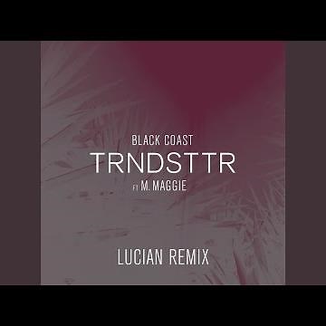 Trndsttr (feat. M. Maggie) (Lucian Remix)