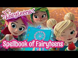 Fairyteens 🧚✨ Spellbook of Fairyteens 🌷 Best moments, spells and chants ✨ Cartoons for kids