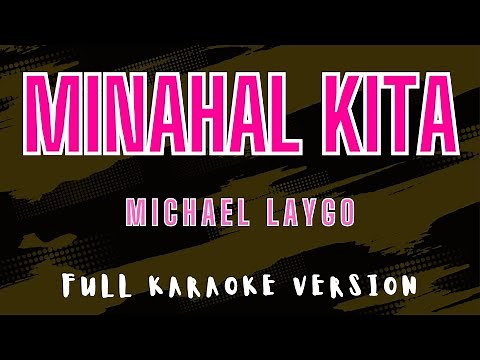 Minahal Kita - Michael Laygo (Full HD Karaoke) ‪@karaokemissinglyrics‬