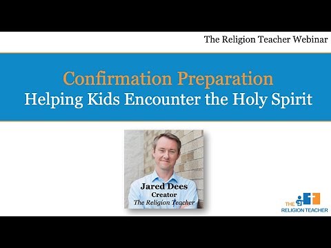 Confirmation Preparation: Helping Kids Encounter the Holy Spirit (Webinar)