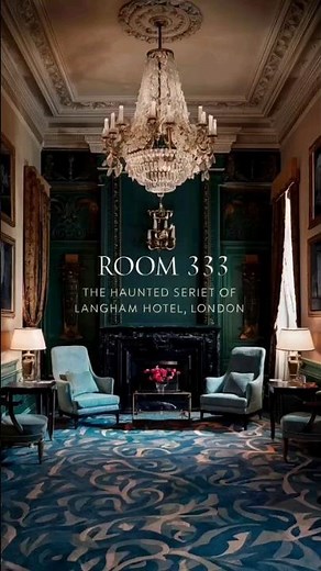 Room 333: The Haunted Secret of Langham Hotel, London