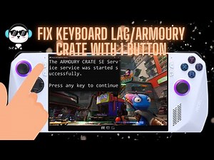 ROG Ally Armoury Crate Not Responding and Keyboard Input Lag Fix With 1 Button Press
