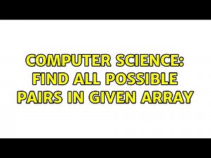 Computer Science: Find All possible Pairs in given Array