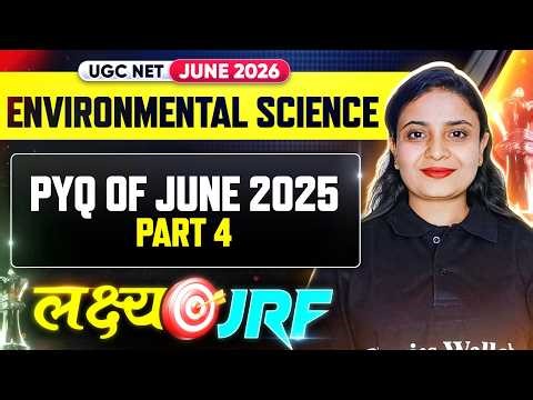 UGC NET Environmental Science | UGC NET EVS PYQ of June 2025 Part 4 | UGC NET EVS Classes 2026