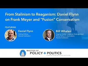 From Stalinism to Reaganism: Daniel Flynn on Frank Meyer and “Fusion” Conservatism