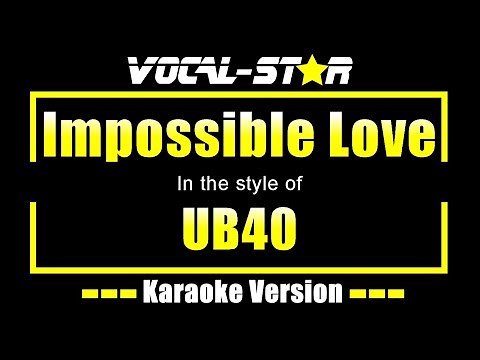 UB40 - Impossible Love (Karaoke Version) with Lyrics HD Vocal-Star Karaoke