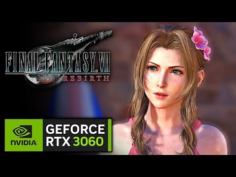 RTX 3060 on FINAL FANTASY 7 REBIRTH | 1080p, 1440p with NVIDIA DLSS!