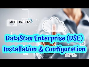 DataStax Enterprise (DSE) Installation & Configuration